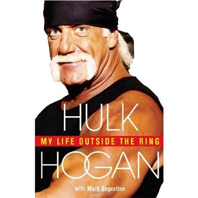 Hulk Hogan: My Life Outside the Ring (Hardcover)