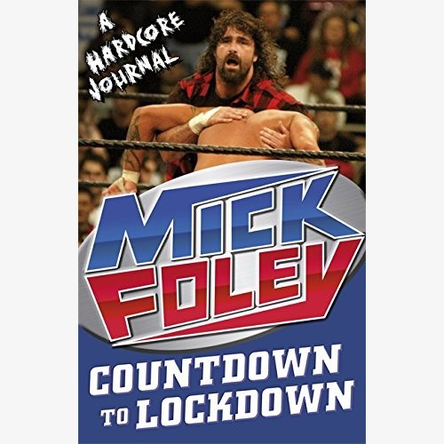 Mick Foley: Countdown to Lockdown: A Hardcore Journal (Paperback)