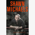 Shawn Michaels - Wrestling for My Life (Hardcover)
