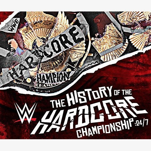 WWE - The History Of The Hardcore Championship 24:7 Blu-ray